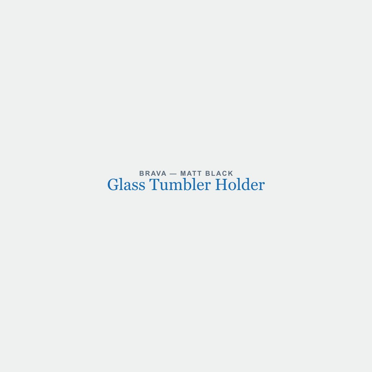 Glass Tumbler Holder in Matt Black finish